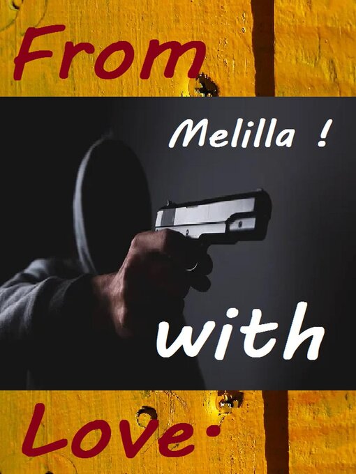 Title details for From Melilla ! with Love. by Armin Snyder - Available